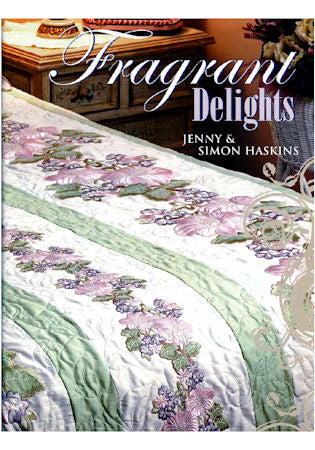 Jenny Haskins Designs: Fragrant Delights Quilt Special Edition