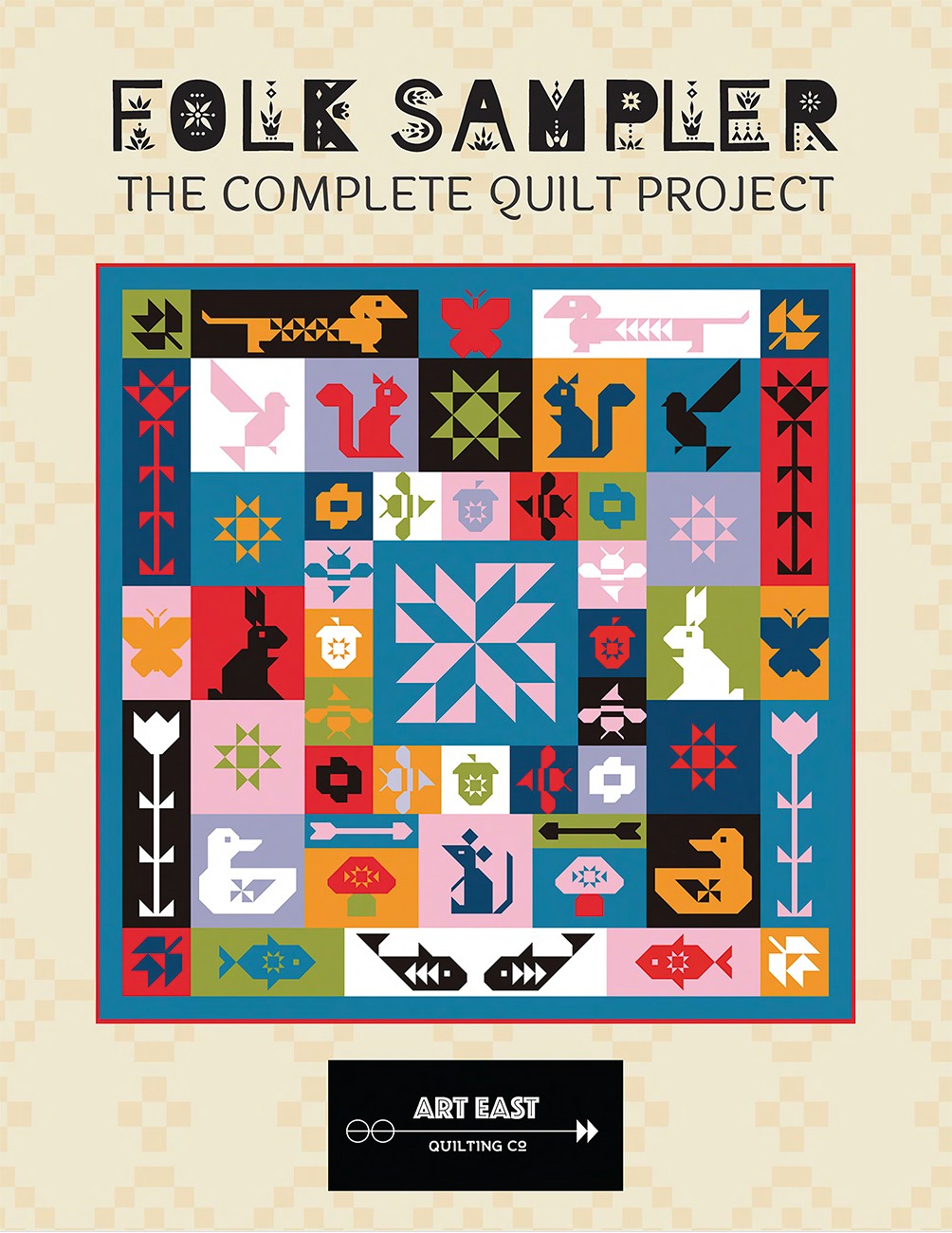 Folk Sampler- The Complete Quilt Project