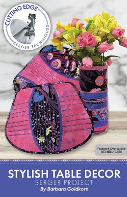Cutting Edge Serger Project Stylish Table Decor