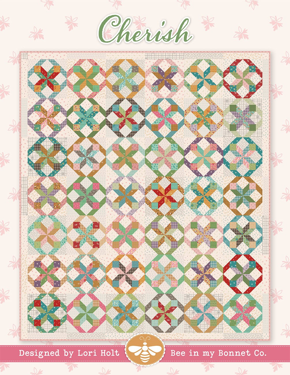 Cherish Quilt Pattern by Lori Holt of Bee