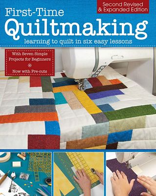 First-Time Quiltmaking, 2nd Revised Edition